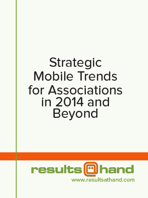 Strategic Mobile Trends for Associations in 2014 and Beyond